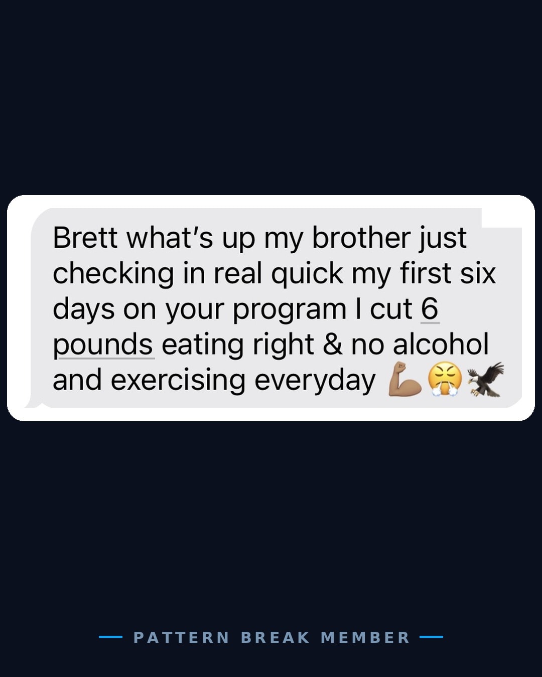 Member message: first six days on your program, cut 6 pounds eating right, no alcohol and exercising every day.
